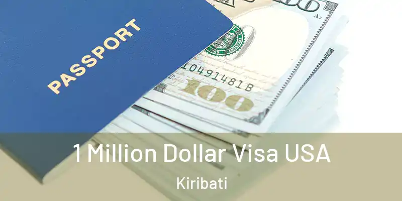  1 Million Dollar Visa USA Kiribati