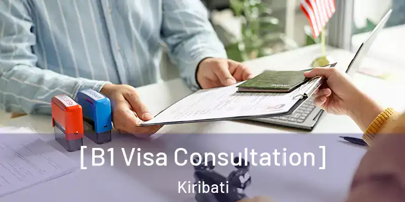  [B1 Visa Consultation] Kiribati