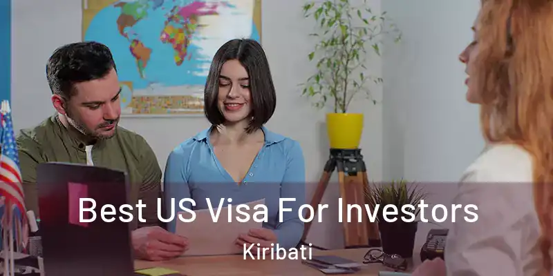  Best US Visa For Investors Kiribati