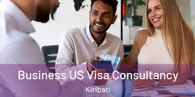  Business US Visa Consultancy Kiribati