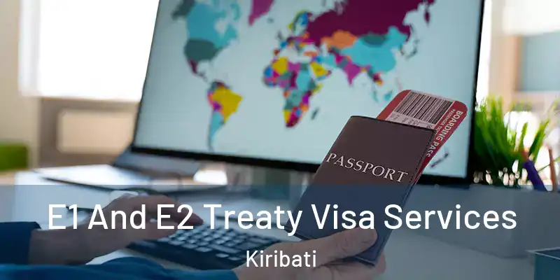  E1 And E2 Treaty Visa Services Kiribati