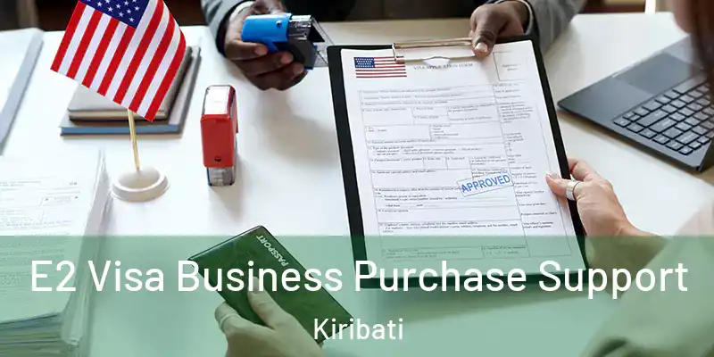  E2 Visa Business Purchase Support Kiribati
