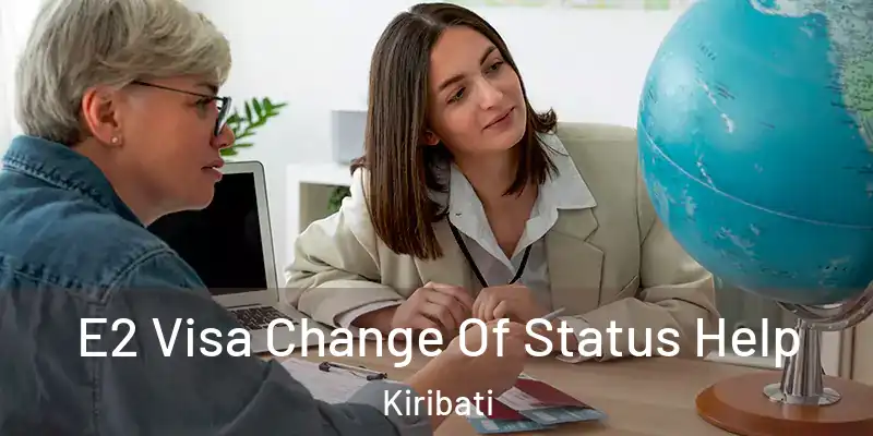  E2 Visa Change Of Status Help Kiribati