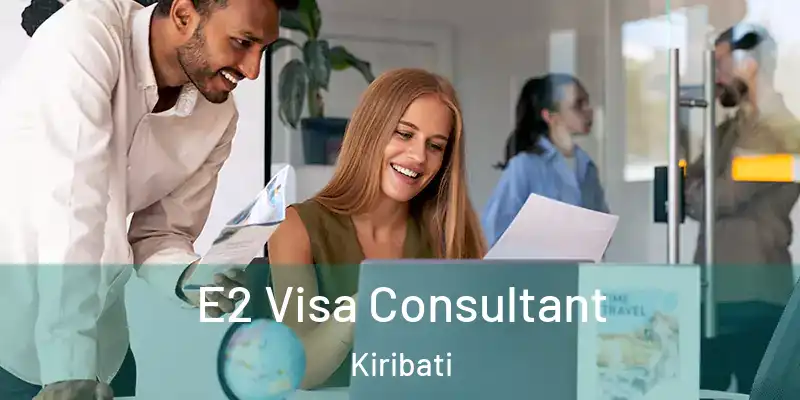  E2 Visa Consultant Kiribati