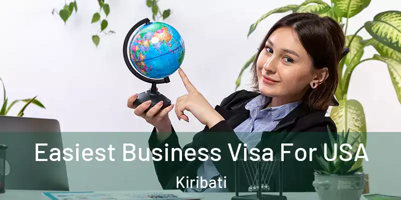  Easiest Business Visa For USA Kiribati