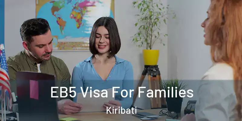  EB5 Visa For Families Kiribati