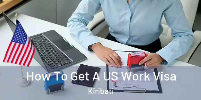  How To Get A US Work Visa Kiribati