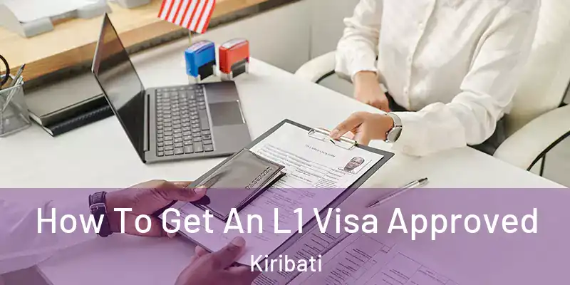  How To Get An L1 Visa Approved Kiribati