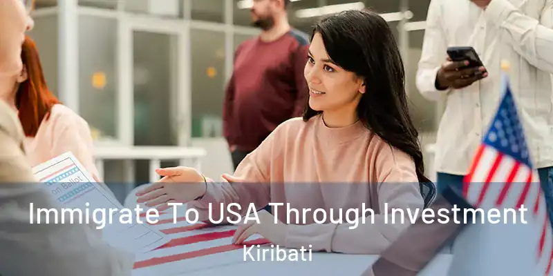  Immigrate To USA Through Investment Kiribati