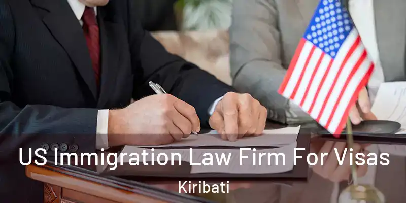  US Immigration Law Firm For Visas Kiribati