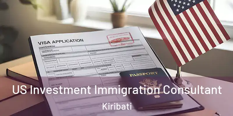  US Investment Immigration Consultant Kiribati