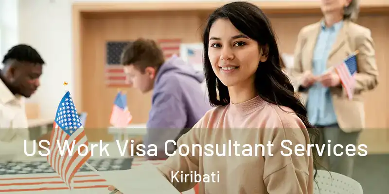  US Work Visa Consultant Services Kiribati
