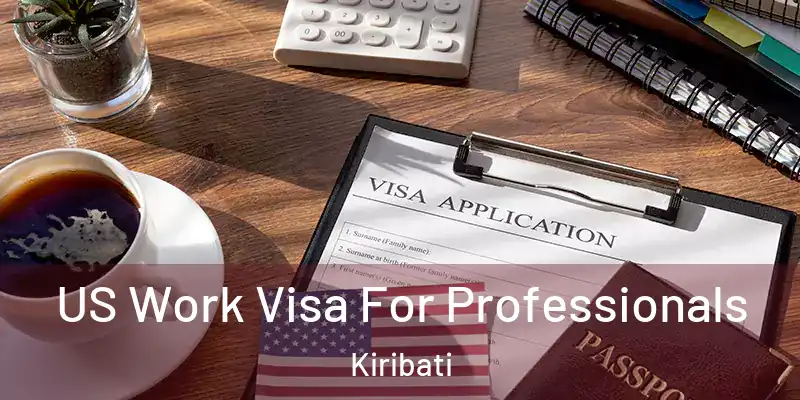  US Work Visa For Professionals Kiribati