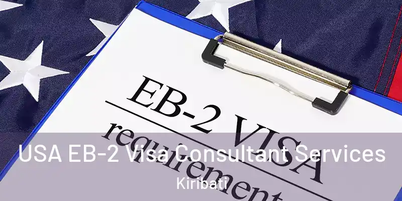  USA EB-2 Visa Consultant Services Kiribati